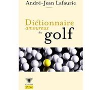 Dictionnaire Amoureux Du Golf