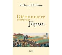 Dictionnaire amoureux du Japon - Richard Collasse - Plon - broché - Dictionnaire et encyclopédie