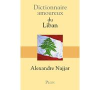 Dictionnaire Amoureux du Liban - Alexandre Najjar - Plon - broché - Roman