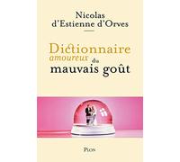 Dictionnaire Amoureux Du Mauvais Goût