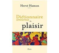 Dictionnaire amoureux du plaisir Hervé Hamon (Auteur), Alain Bouldouyre (Dessinateur)