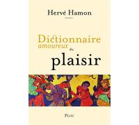 Dictionnaire amoureux du plaisir - Hervé Hamon - Plon - broché - Dictionnaire et encyclopédie
