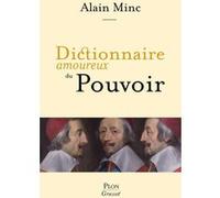 Dictionnaire amoureux du Pouvoir Alain Minc (Auteur)
