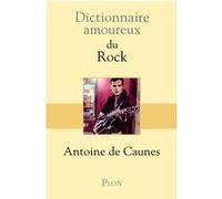 Dictionnaire amoureux du rock Antoine de Caunes (Auteur), Alain Bouldouyre (Dessinateur)