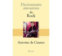 Dictionnaire amoureux du rock - Antoine de Caunes - Plon - broché - Dictionnaire et encyclopédie