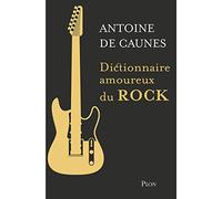 Dictionnaire amoureux du rock - Edition Collector Antoine de Caunes (Auteur)