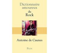 Dictionnaire amoureux du Rock de Caunes. Antoine de (2010) Broché