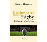 Dictionnaire amoureux du rugby des temps modernes - Daniel Herrero - Plon - broché - Dictionnaire et encyclopédie