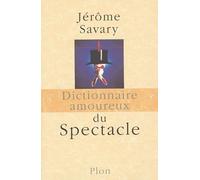 Dictionnaire amoureux du spectacle