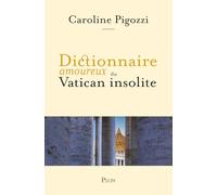 Dictionnaire amoureux du Vatican insolite