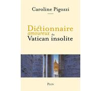 Dictionnaire amoureux du Vatican insolite - Caroline Pigozzi - Plon - ebook (ePub) - Dictionnaire et encyclopédie