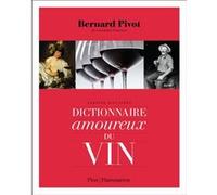 Bernard Pivot – Dictionnaire amoureux du vin – Flammarion