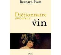 Dictionnaire amoureux du vin Bernard Pivot (Auteur), Alain Bouldouyre (Dessinateur)