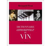 Dictionnaire amoureux du vin de Bernard Pivot (28 septembre 2013) Relié