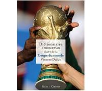 Dictionnaire Amoureux Illustré De La Coupe Du Monde