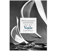 Dictionnaire amoureux illustré de la voile