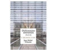 Dictionnaire amoureux illustré de l'architecture - Jean-Michel Wilmotte - Grund - relié - Dictionnaire et encyclopédie