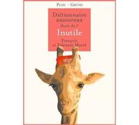 François Morel – Dictionnaire amoureux illustré de l'Inutile – Relié