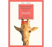 François Morel – Dictionnaire amoureux illustré de l'Inutile – Relié