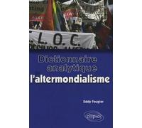 Dictionnaire analytique de l'altermondialisme - Eddy Fougier - Ellipses - broché - Dictionnaire et encyclopédie