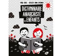 Dictionnaire anarchiste des enfants - Jorge Enkis - Atelier Creation Libertaire - broché - Document jeunesse