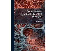 Dictionnaire Anatomique, Latin-françois