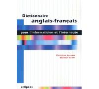 Dictionnaire anglais-français pour l'informaticien et l'internaute - Christian Lassure - Ellipses - broché - Dictionnaire et encyclopédie