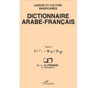 Dictionnaire arabe-français - Tome 1 - Langue et culture marocaines - Alfred-Louis de Prémare - L'harmattan - Livre