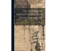 Dictionnaire Argot-Français & Français-Argot
