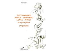 Reinaldo – Dictionnaire argot-lunfardo / lunfa : argot et synonymes (Argentine) – L'Harmattan