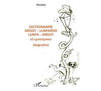 Reinaldo – Dictionnaire argot-lunfardo / lunfa : argot et synonymes (Argentine) – L'Harmattan