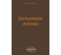 Dictionnaire Aristote - Pierre Pellegrin - Ellipses - broché - Dictionnaire et encyclopédie