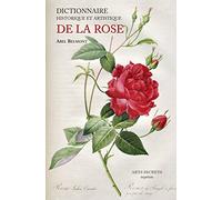 Dictionnaire artistique et historique de la rose
