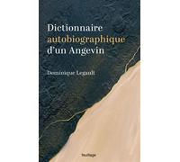 Dictionnaire autobiographique d'un Angevin - Dominique Legault - Feuillage - broché - Récit