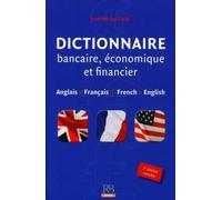 Dictionnaire bancaire, économique et financier: Anglais/Français - French/English.
