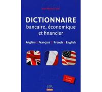 Dictionnaire bancaire, économique et financier: Anglais/Français - French/English.