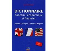 Dictionnaire bancaire, économique et financier: Anglais/Français - French/English.