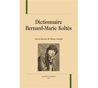 Dictionnaire Bernard-Marie Koltès - Florence Bernard - Honore Champion - broché - Etude