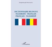 Dictionnaire Bilingue Ngàmbáye-Français / Français- Ngàmbáye