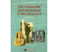 Dictionnaire Biographique D'archéologie 1798-1945