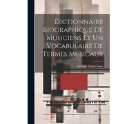 Dictionnaire biographique de musiciens et un vocabulaire de termes musicaux