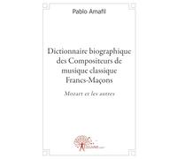 Dictionnaire biographique des Compositeurs de musique classique Francs-Maçons