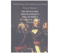Dictionnaire Biographique Des Membres Du Conseil D'etat (1799-2002)