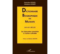 Dictionnaire biographique des militants XIXè-XXè siècles: De l'éducation populaire à l'action culturelle