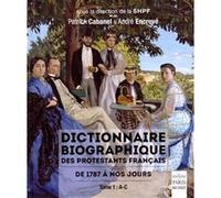 Dictionnaire biographique des protestants français de 1787 à nos jours Patrick Cabanel (Auteur), André Encrevé (Auteur)