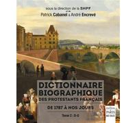 Dictionnaire biographique des protestants français de 1787 à nos jours. Tome 2 : D-G - Patrick Cabanel - De Paris Eds Max Chaleil - broché - Etude