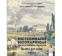 Patrick Cabanel – Dictionnaire biographique des protestants français de 1787 à nos jours