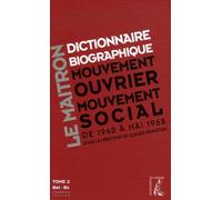 Dictionnaire Biographique, Mouvement Ouvrier, Mouvement Social - Tome 2, De La Seconde Guerre Mondiale À Mai 1968, Bel-Bz (1 Cd-Rom)