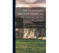 Dictionnaire Breton-Français Du Dialecte De Vannes