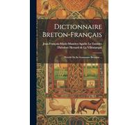 Dictionnaire Breton-français: Précédé De Sa Grammaire Bretonne ...